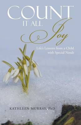 Count It All Joy: Life's Lessons from a Child with Special Needs (Paperback)