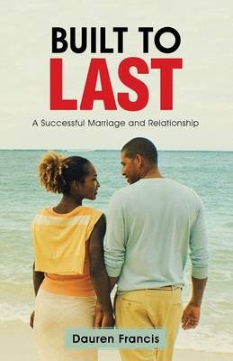 Built to Last: A Successful Marriage and Relationship (Paperback)