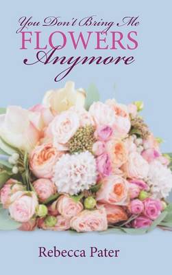 You Don't Bring Me Flowers Anymore (Hardback)
