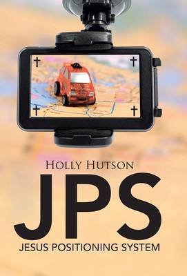 JPS: Jesus Positioning System (Hardback)