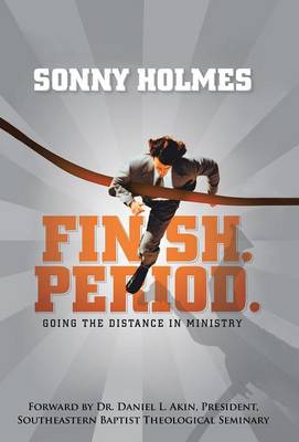 Finish. Period.: Going the Distance in Ministry (Hardback)