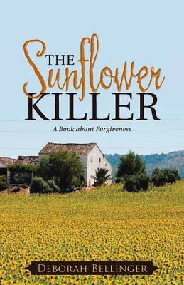 The Sunflower Killer: A Book about Forgiveness (Paperback)