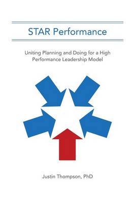 Star Performance: Uniting Planning and Doing for a High Performance Leadership Model (Paperback)