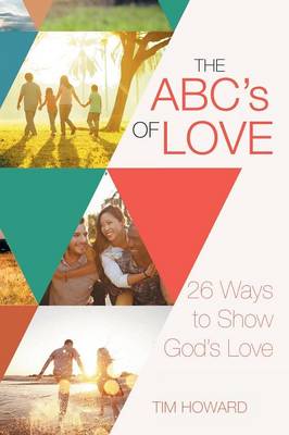 The Abc's of Love: 26 Ways to Show God's Love (Paperback)