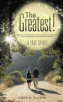 The Greatest!: A Free Spirit (Paperback)