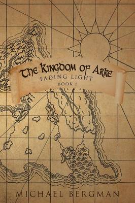 The Kingdom of Arke: Fading Light (Paperback)