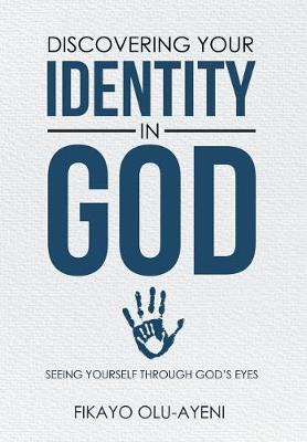 Discovering Your Identity in God: Seeing Yourself Through God's Eyes (Hardback)