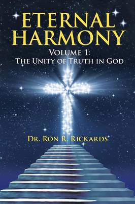 Eternal Harmony: Volume 1: The Unity of Truth in God (Paperback)