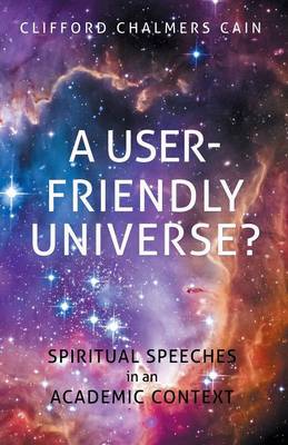 A User-Friendly Universe?: Spiritual Speeches in an Academic Context (Paperback)