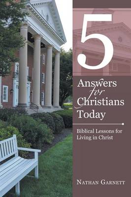 5 Answers for Christians Today: Biblical Lessons for Living in Christ (Paperback)