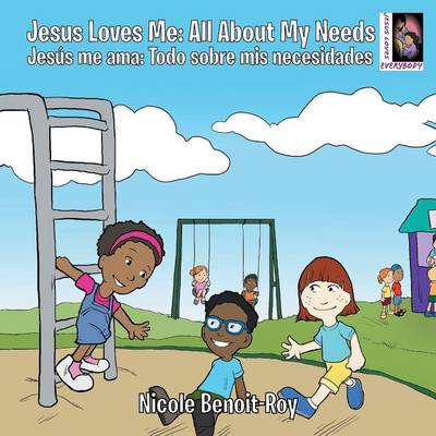Jesus Loves Me / Jes�s Me Ama: All about My Needs / Todo Sobre MIS Necesidades (Paperback)