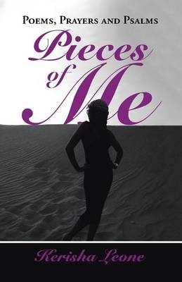 Pieces of Me: Poems, prayers and psalms (Paperback)