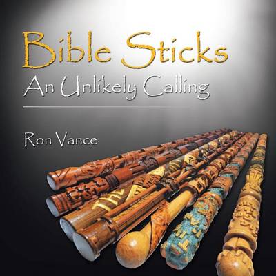 Bible Sticks an Unlikely Calling (Paperback)