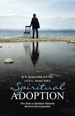 Spiritual Adoption: The Path to Spiritual Maturity Revised and Expanded (Paperback)