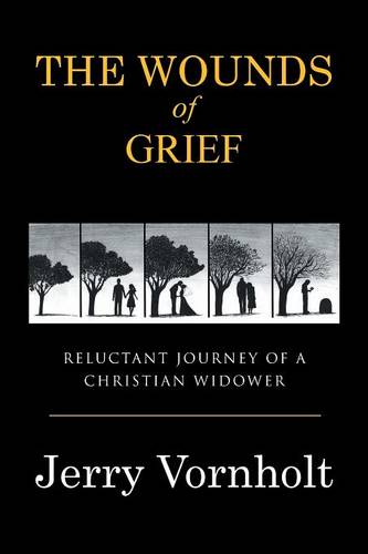 The Wounds of Grief: Reluctant Journey of a Christian Widower (Paperback)