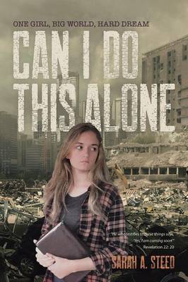 Can I Do This Alone: One Girl, Big World, Hard Dream (Paperback)