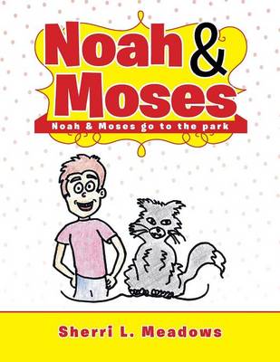 Noah & Moses: Noah & Moses Go to the Park (Paperback)
