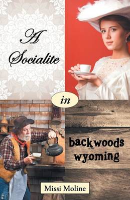 A Socialite in Backwoods Wyoming (Paperback)