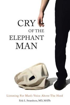 Cry of the Elephant Man: Listening for Man's Voice Above the Herd (Paperback)