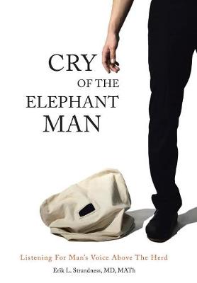 Cry of the Elephant Man: Listening for Man's Voice Above the Herd (Hardback)