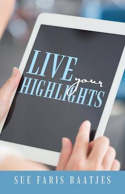 Live Your Highlights (Paperback)
