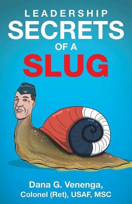 Leadership Secrets of a Slug (Paperback)