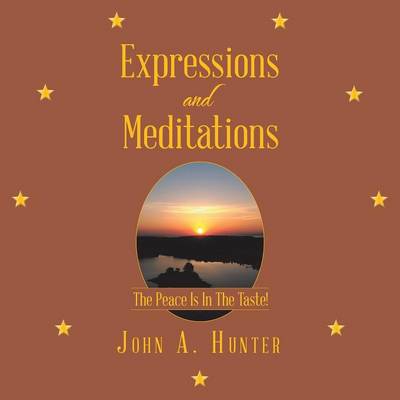 Expressions and Meditations: The Peace Is in the Taste! (Paperback)