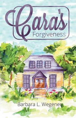 Cara's Forgiveness (Paperback)