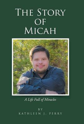 The Story of Micah: A Life Full of Miracles (Hardback)