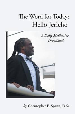 The Word for Today: Hello Jericho: A Daily Meditative Devotional (Paperback)
