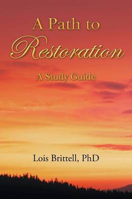 A Path to Restoration: A Study Guide (Paperback)
