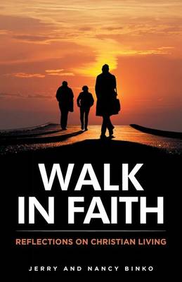 Walk in Faith: Reflections on Christian Living (Paperback)