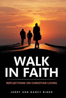 Walk in Faith: Reflections on Christian Living (Hardback)