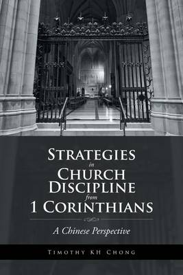 Strategies in Church Discipline from 1 Corinthians: A Chinese Perspective (Paperback)