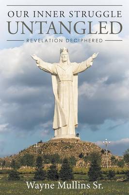 Our Inner Struggle Untangled: Revelation Deciphered (Paperback)