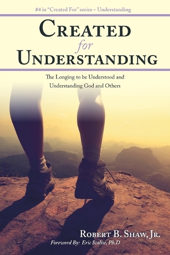 Created for Understanding: The Longing to Be Understood and Understanding God and Others (Paperback)