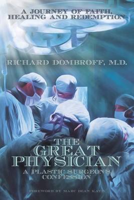 The Great Physician: A Plastic Surgeon's Confession (Paperback)