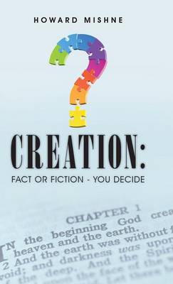 Creation: Fact or Fiction - You Decide (Hardback)