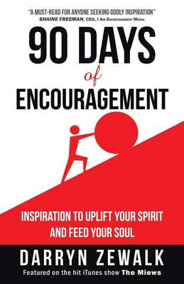 90 Days of Encouragement: Inspiration to Uplift Your Spirit and Feed Your Soul (Paperback)