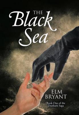 The Black Sea: Book One of the Dunham Saga (Hardback)