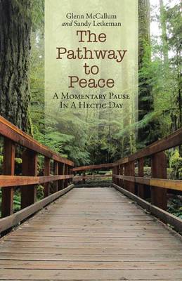 The Pathway to Peace: A Momentary Pause in a Hectic Day (Paperback)