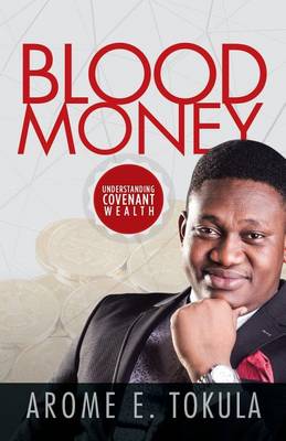 Blood Money: Understanding Covenant Wealth (Paperback)