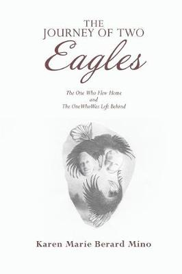 The Journey of Two Eagles: The One Who Flew Home and the One Who Was Left Behind (Paperback)