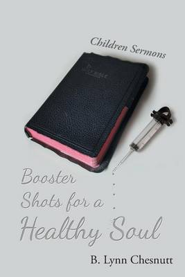 Booster Shots for a Healthy Soul: Children Sermons (Paperback)