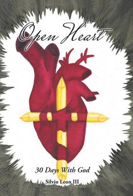 Open Heart: 30 Days With God (Hardback)