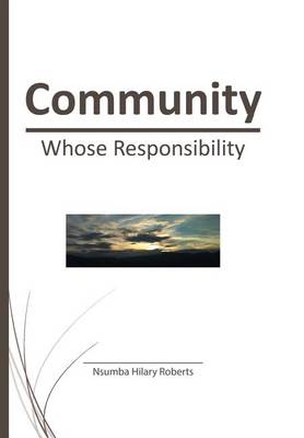 Community: Whose Responsibility (Hardback)