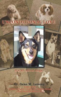 Unconditional Love: It's All about Dogs (Hardback)