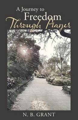 A Journey to Freedom Through Prayer (Paperback)