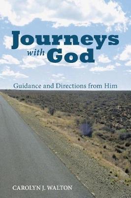 Journeys with God: Guidance and Directions from Him (Paperback)