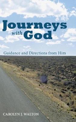 Journeys with God: Guidance and Directions from Him (Hardback)